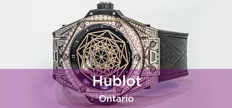 Hublot Ontario