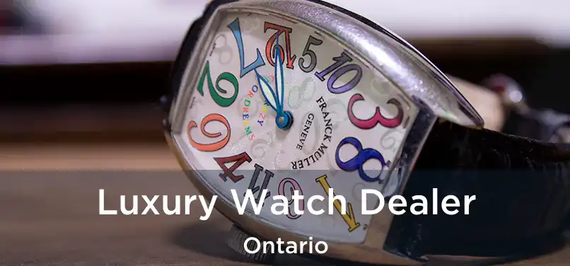 Luxury Watch Dealer Ontario