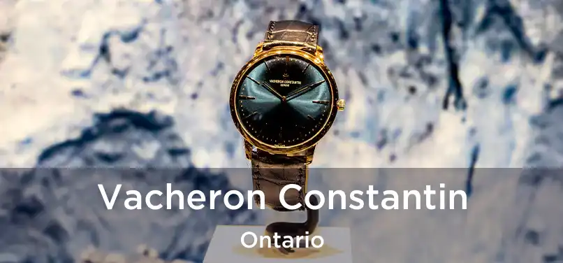 Vacheron Constantin Ontario