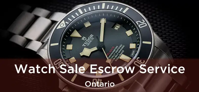 Watch Sale Escrow Service Ontario